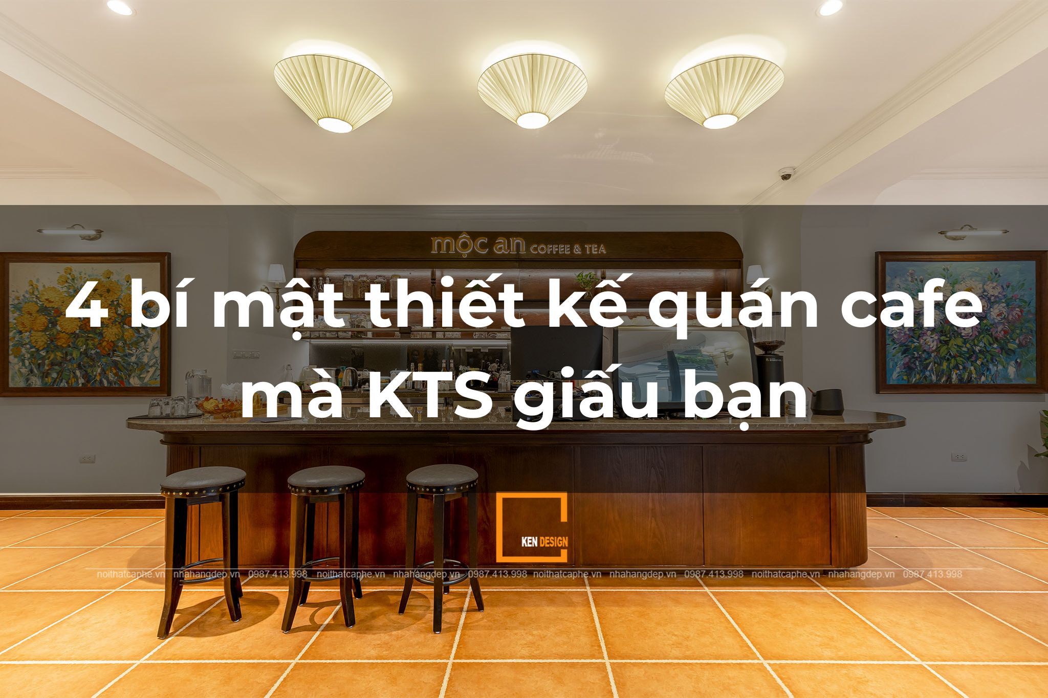 Tại sao thiết kế quán cafe ảnh hưởng doanh thu? 4 bí mật vận hành hái ra tiền